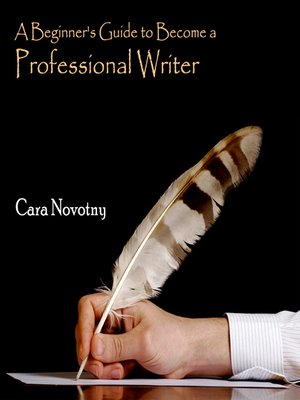 cover image of A Beginner's Guide to Become a Professional Writer